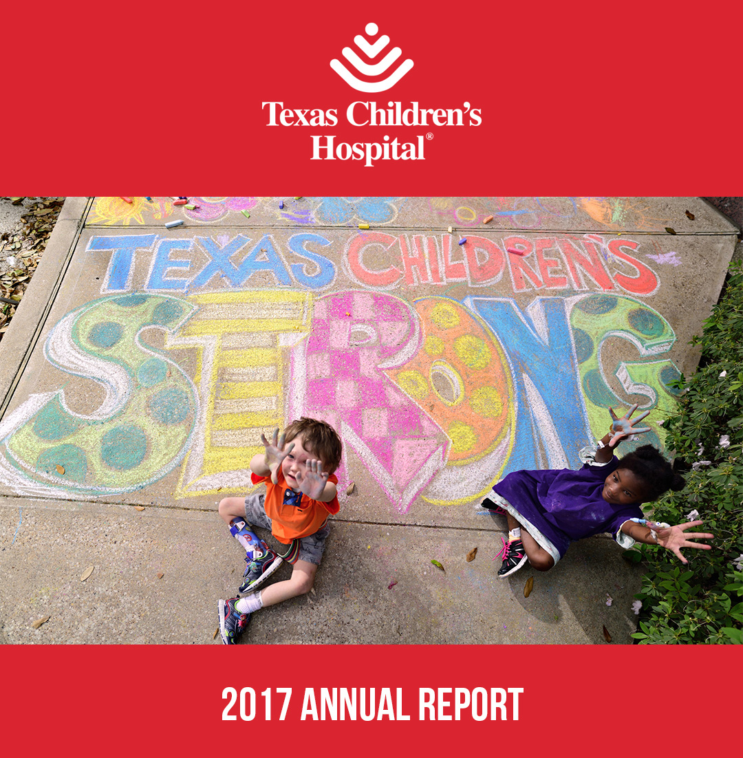 Texas Children's 2017 Annual Report